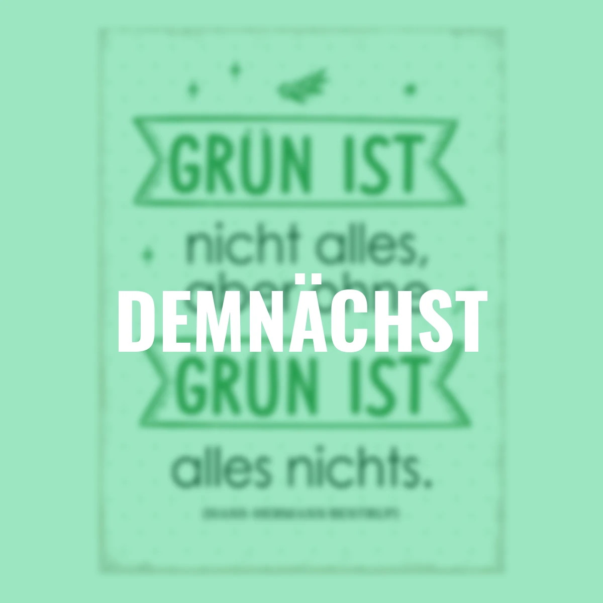 Metall-Schild, Grün ist…