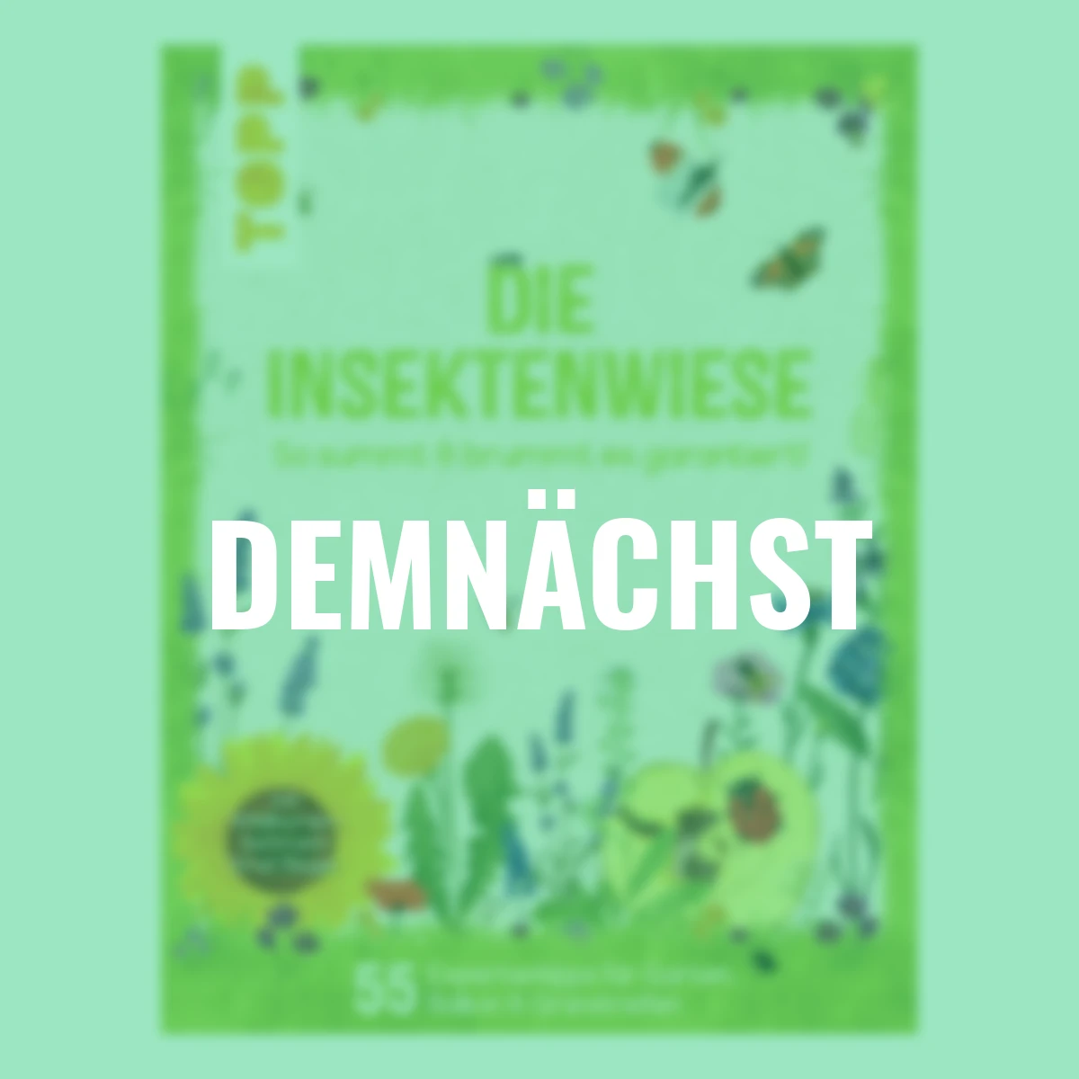 Die Insektenwiese: So summt & brummt es garantiert!