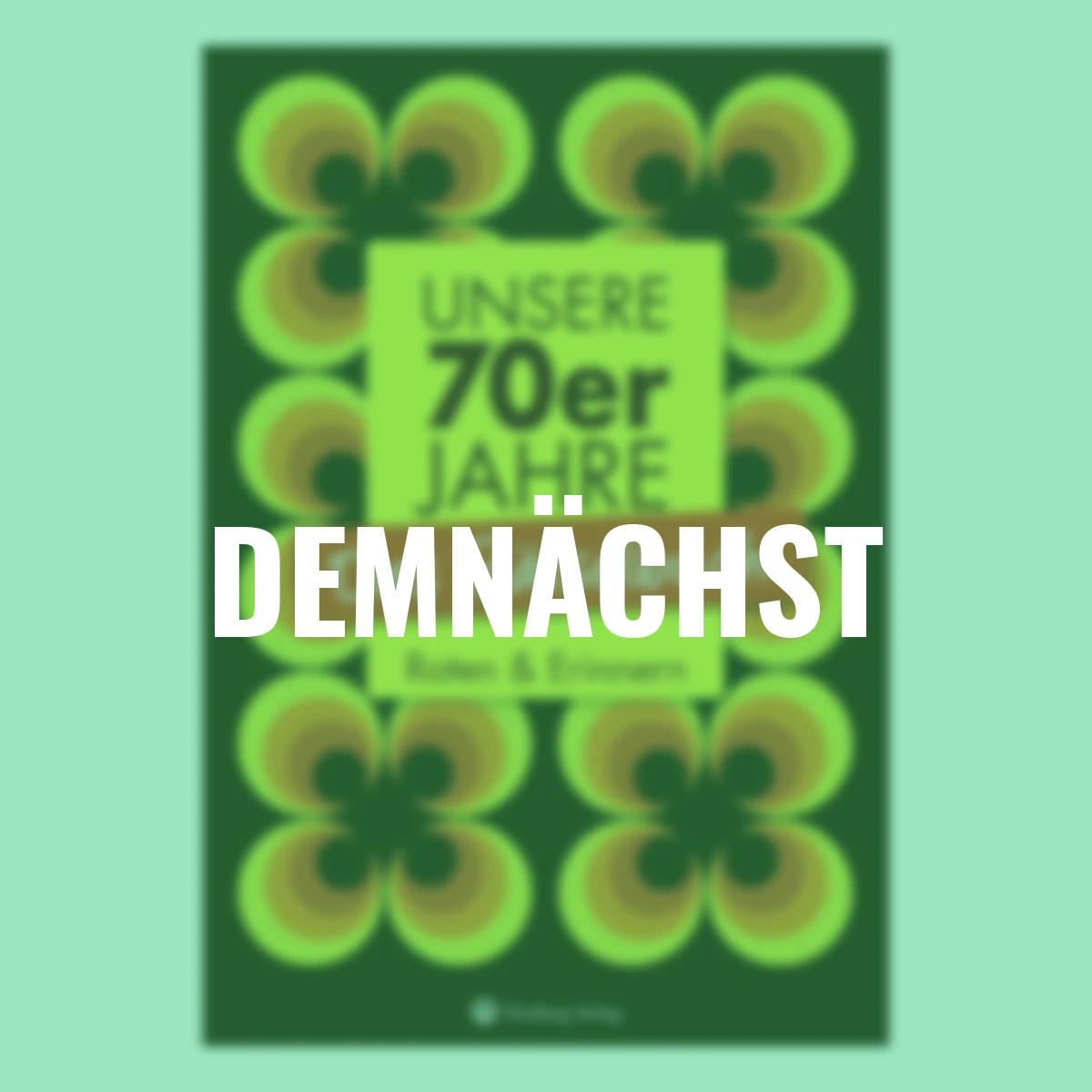 Unsere 70er Jahre - Das Rätselbuch