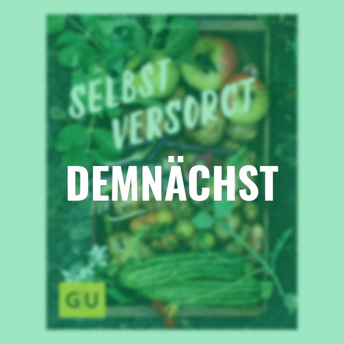 Selbstversorgt - Das Startprogramm für Einsteiger